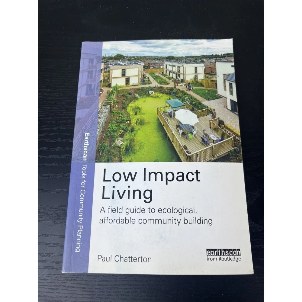 Low‎ Impact Living Field Guide Ecological Affordable Community Sustainability